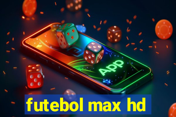 futebol max hd